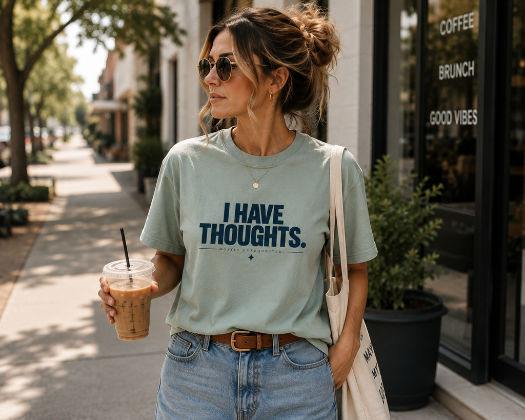 I Have Thoughts Tee
