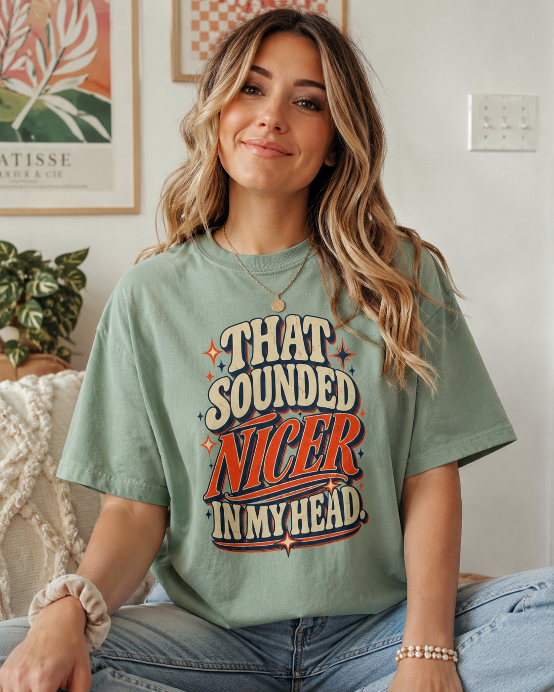 That Sounded Nicer in My Head Comfort Colors Tee